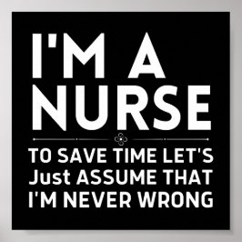 Póster I'm A Nurse To Save Time Let's Just Assume