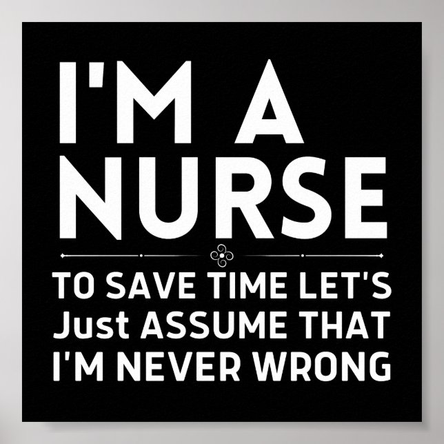Póster I'm A Nurse To Save Time Let's Just Assume (Frente)
