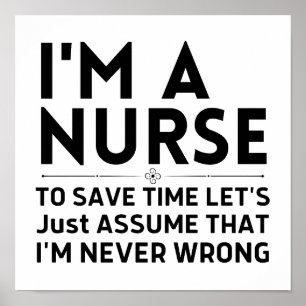 Póster I'm A Nurse To Save Time Let's Just Assume