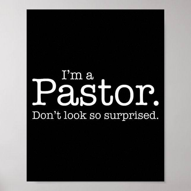 Póster I'm A Pastor. Don't Look So Surprised. Funny Gift  (Frente)