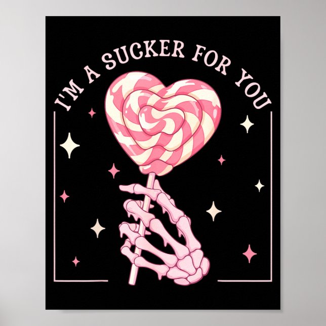 Póster I'm A Sucker For You Skeleton Heart Candy Valentin (Frente)