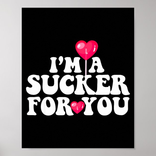 Póster Im A Sucker For You Valentines Day Pun Matching Co (Frente)