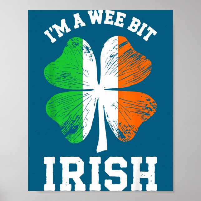 Póster I'm A Wee Bit Irish Shirt Men Women Kids St Patric (Frente)