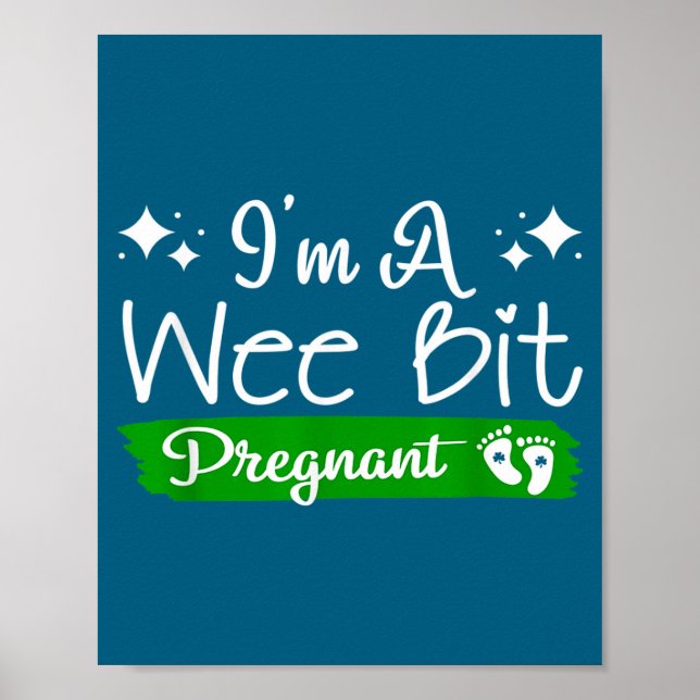 Póster I'm A Wee Bit Pregnant Irish St Patricks Pregnancy (Frente)