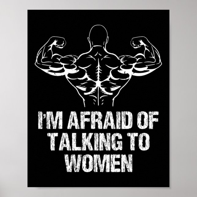 Póster I'm Afraid Of Talking To Women Bodybuilding Workou (Frente)