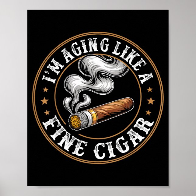 Póster I'm Aging Like A Fine Cigar Retro Funny Dad Father (Frente)