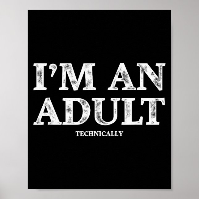 Póster I'm An Adult Technically Funny 18th Birthday Gift  (Frente)