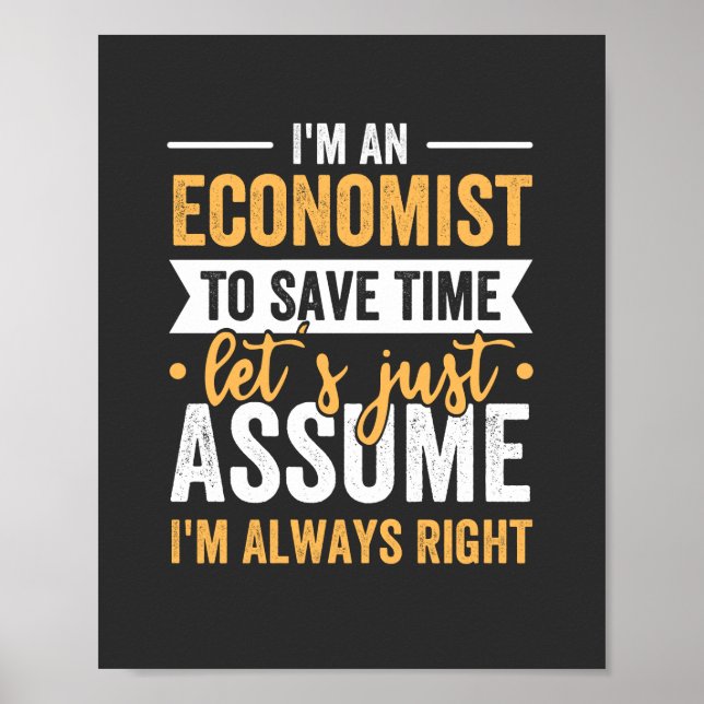 Póster I'm An Economist To Save Time Let's Just Assume (Frente)