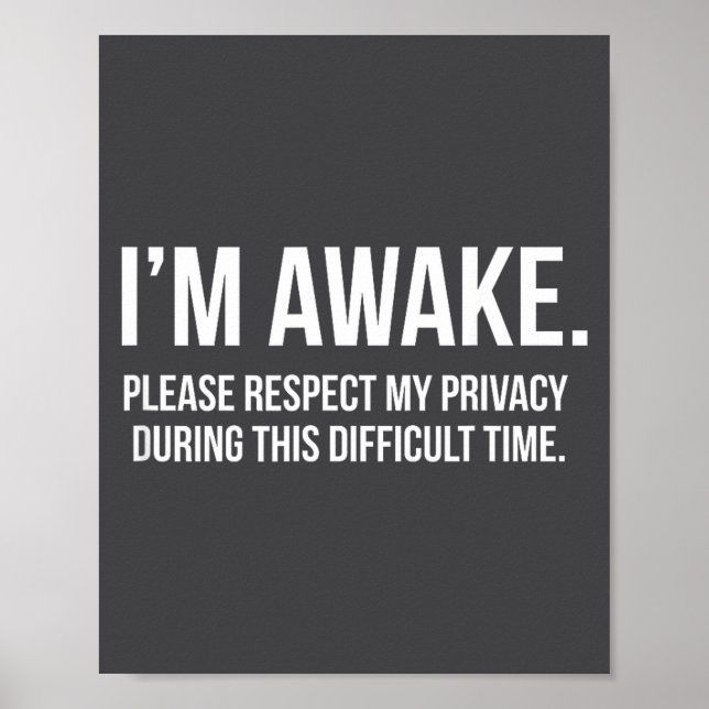 Póster I'm Awake Respect My Privacy Funny Sleep Deprivati (Frente)