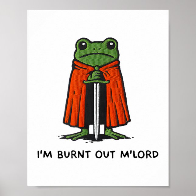 Póster I'm Burnt Out M'lord Funny Knight Frog Meme Boys M (Frente)