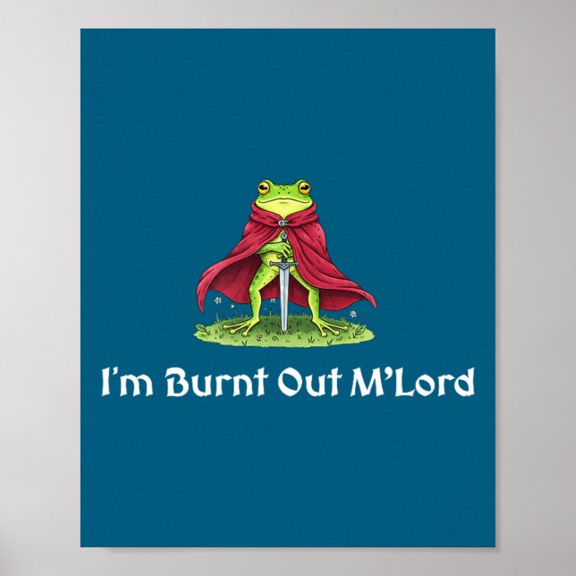 Póster I'm Burnt Out M'lord Knight Frog (Frente)