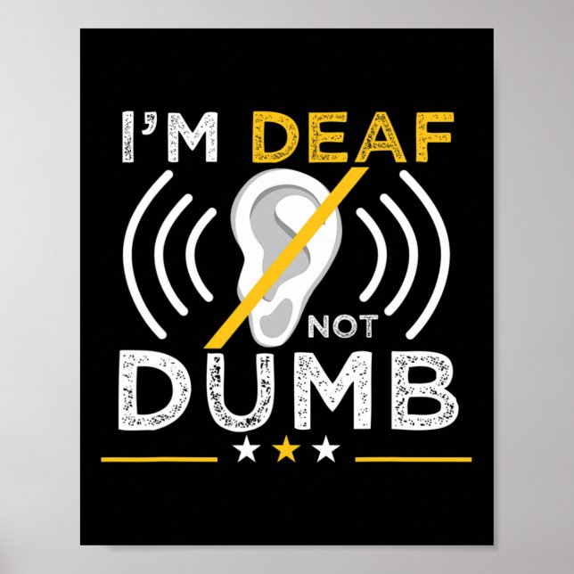 Póster I'm Deaf. Not Dumb. Asl Deaf Sign Language Deaf Aw (Frente)