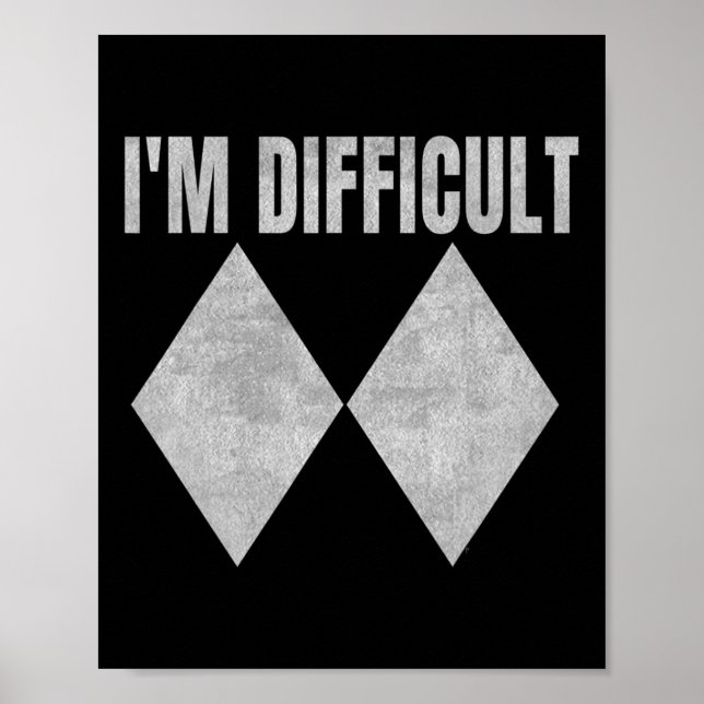 Póster I'm Difficult Funny Double Black Diamonds Ski Snow (Frente)