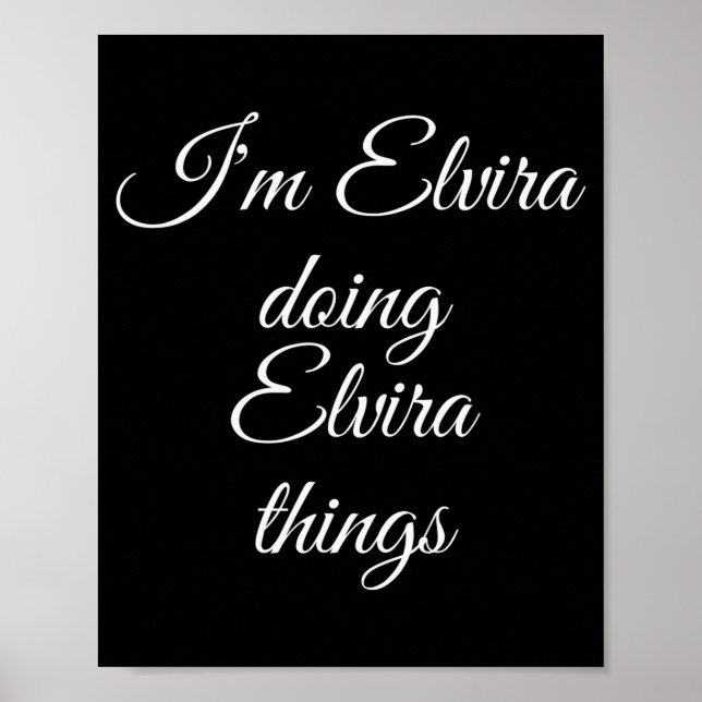 Póster I'm Elvira Doing Elvira Things Funny Birthday Name (Frente)