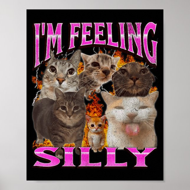 Póster I'm Feeling Silly Funny Cat Meme Bootleg Graphic F (Frente)