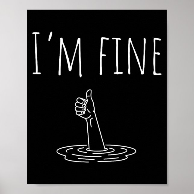 Póster I'm Fine Drowning Sarcastic Humor Funny Saying  (Frente)