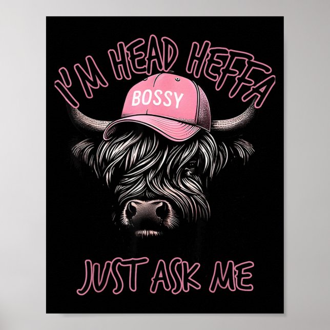 Póster I'm Head Heffa Just Ask Me Bossy Highland Cow Base (Frente)