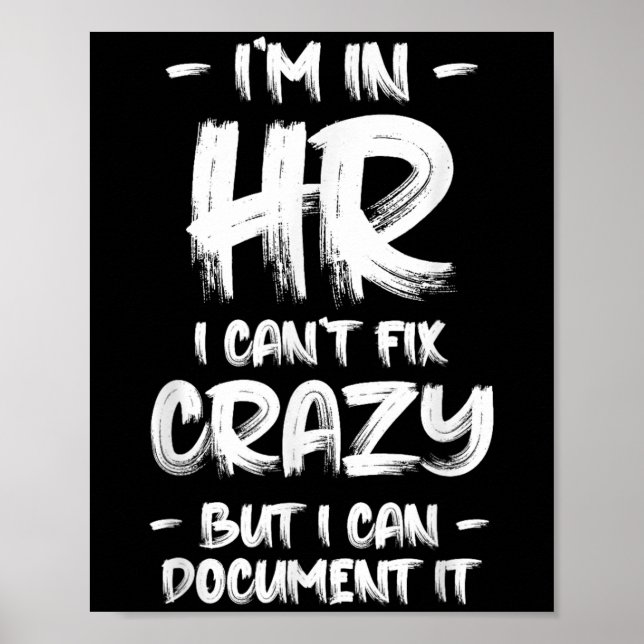 Póster I'm In Hr I Can't Fix Crazy Hr Quotes Employees Ma (Frente)