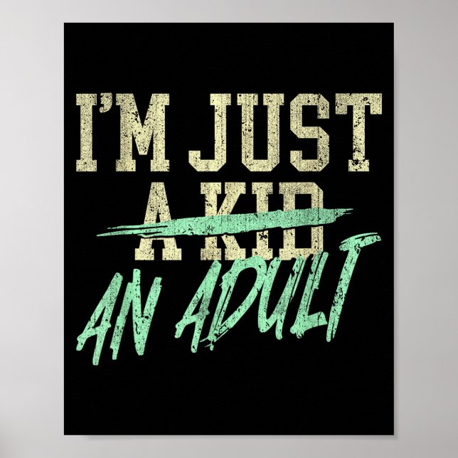 Póster I'm Just An Adult A Kid Funny Adulthood Saying  (Frente)