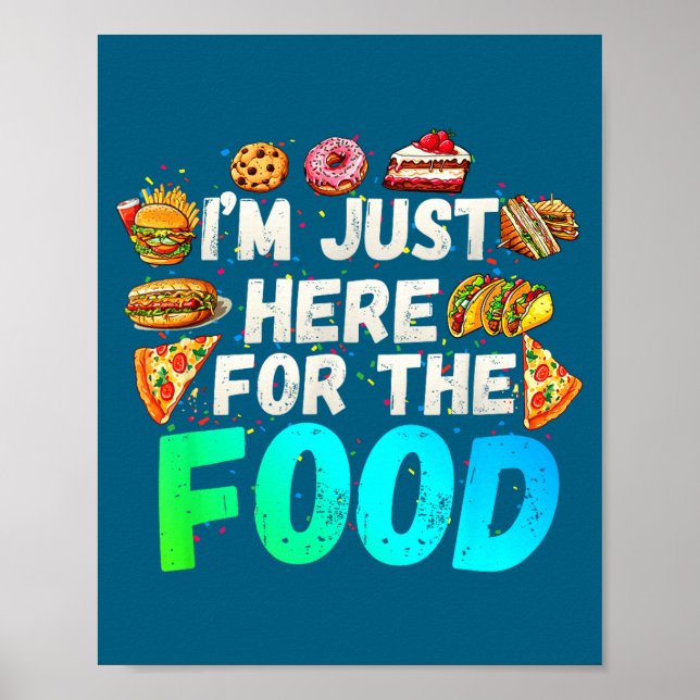 Póster I'm Just Here For The Food Funny Foodie Humor Snac (Frente)
