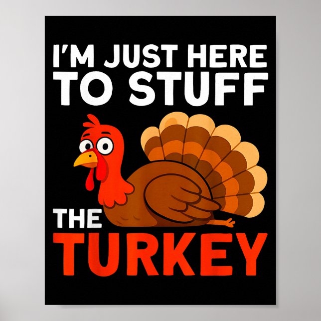 Póster I'm Just Here To Stuff The Turkey Thanksgiving Fun (Frente)