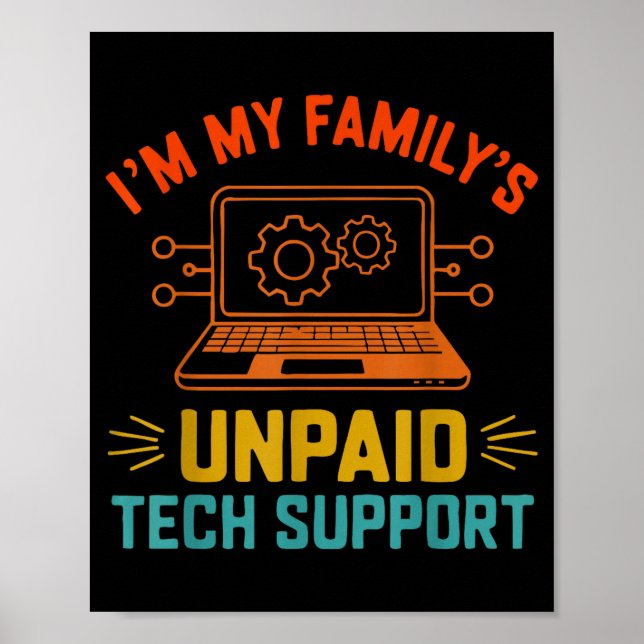 Póster Im My Family’s Unpaid Tech Suprt It Engineer Compu (Frente)