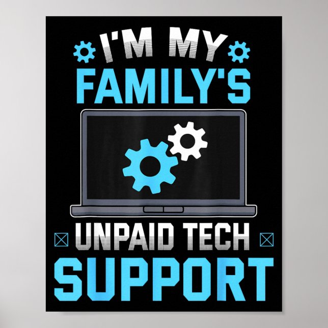 Póster I'm My Family's Unpaid Tech Suprt Funny Computer E (Frente)
