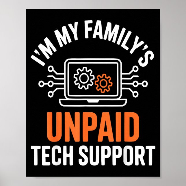 Póster I'm My Family's Unpaid Tech Suprt Funny Technical  (Frente)
