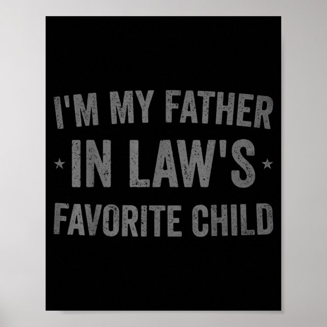 Póster I'm My Father In Laws Favorite Child Funny Parent  (Frente)