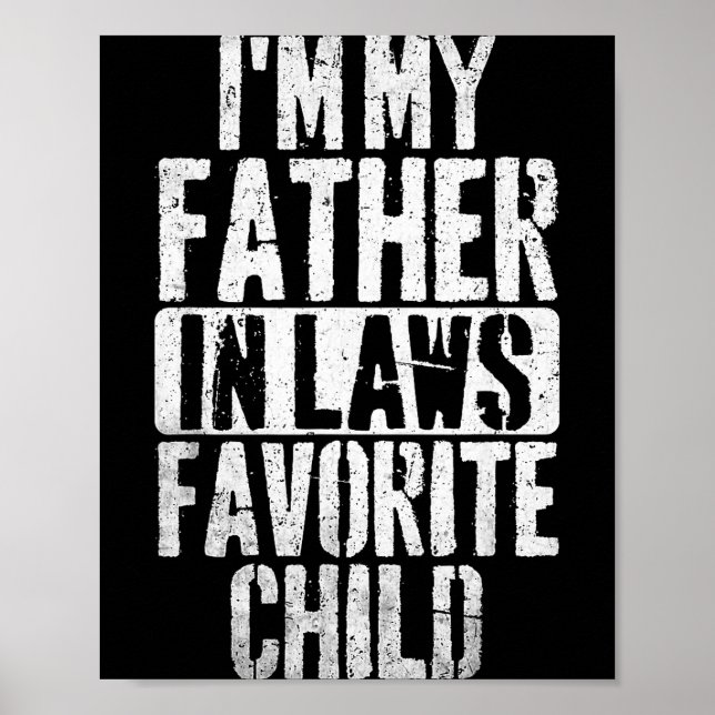Póster I'm My Father In Laws Favorite Child Funny Parent  (Frente)