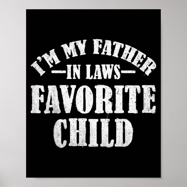 Póster I'm My Father In Laws Favorite Child Funny Parent  (Frente)