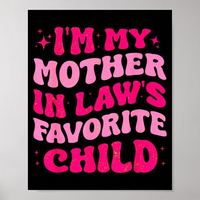 Póster I'm My Mother In Law's Favorite Child Funny Mom Mo (Frente)