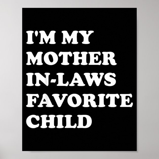 Póster I'm My Mother In Laws Favorite Child Funny Parent  (Frente)