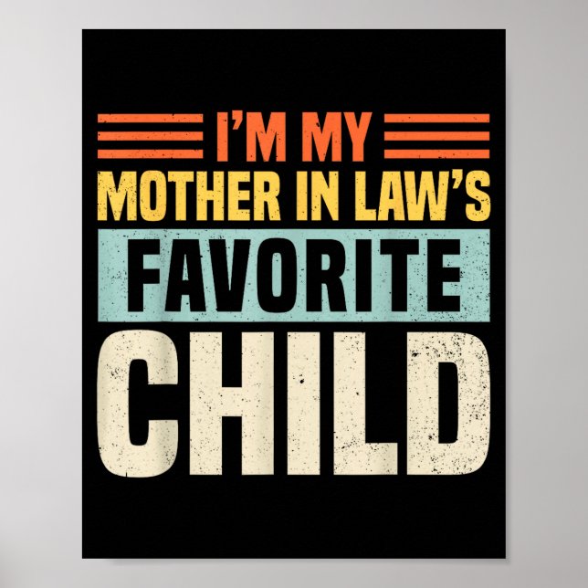 Póster Im My Mother In Laws Favorite Child - Funny Son-in (Frente)