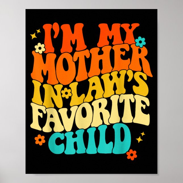 Póster I'm My Mother In Laws Favorite Child Groovy Funny  (Frente)