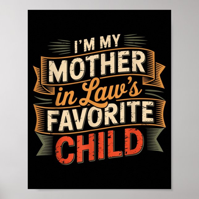 Póster I'm My Mother In Law's Favorite Child Im Moms Favo (Frente)