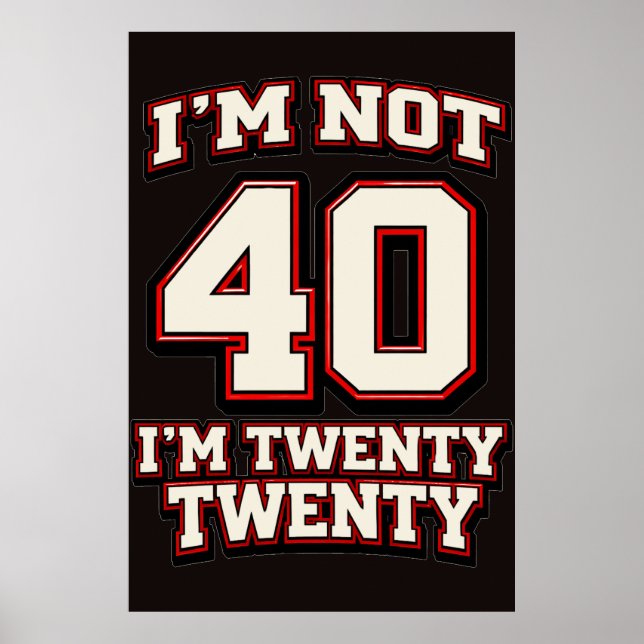 Póster I'm Not 40 I'm Twenty Twenty (Frente)