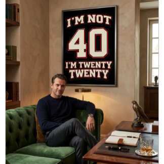 Póster I'm Not 40 I'm Twenty Twenty