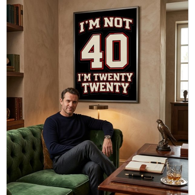 Póster I'm Not 40 I'm Twenty Twenty (Subido por el creador)