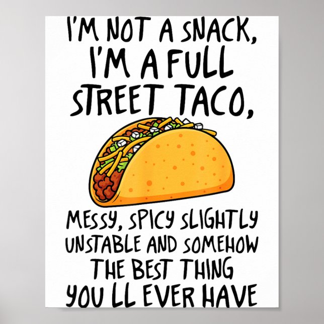 Póster I'm Not A Snack I'm A Full Street Taco Funny Quote (Frente)