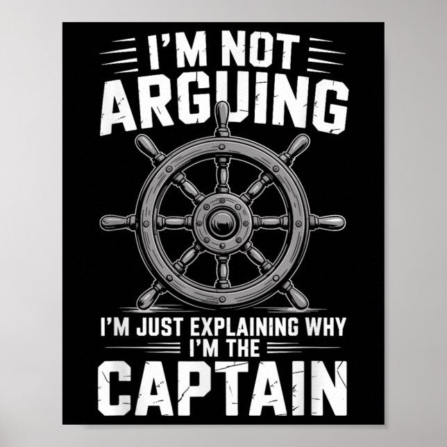 Póster Im Not Arguing Im Just Explaining Why Im The Capta (Frente)