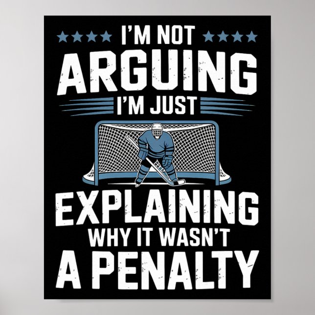 Póster I'm Not Arguing I'm Just Explaining Why It Wasn't  (Frente)