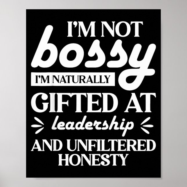 Póster I'm Not Bossy I'm Naturally Gifted At Leadership  (Frente)