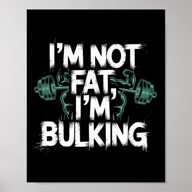 Póster I'm Not Fat I'm Bulking Funny Cheat Day Workout Gy (Frente)