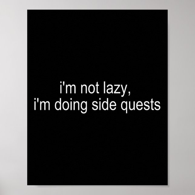 Póster I'm Not Lazy I'm Doing Side Quests Funny Gamer  (Frente)