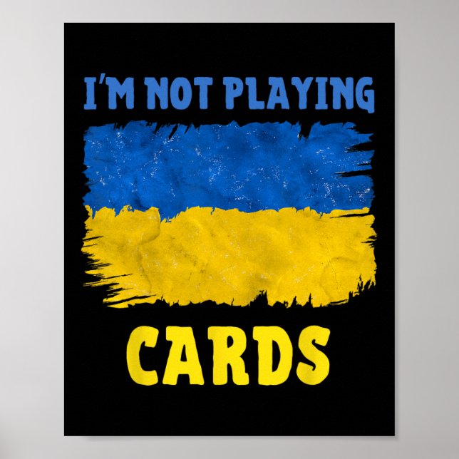 Póster I'm Not Playing Cards Zelensky Words 2025 Support  (Frente)