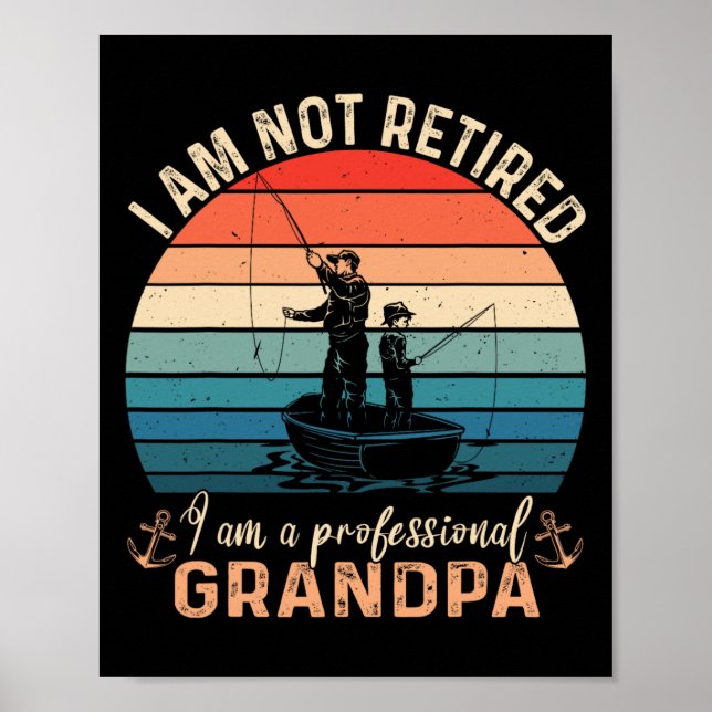 Póster Im Not Retired Im A Professional Grandpa Fathers D (Frente)