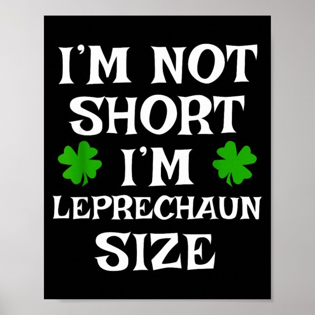 Póster I'm Not Short Leprechaun Size Irish Funny St Patri (Frente)