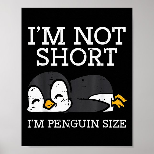 Póster Im Not Short Penguin Size Funny Height Joke Women  (Frente)