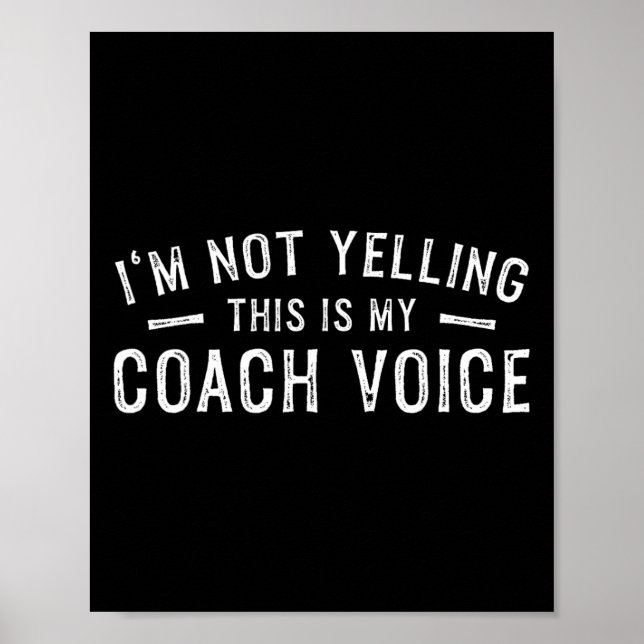 Póster I'm Not Yelling This Is My Coach Voice  (Frente)